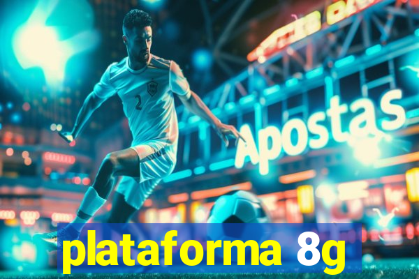 plataforma 8g